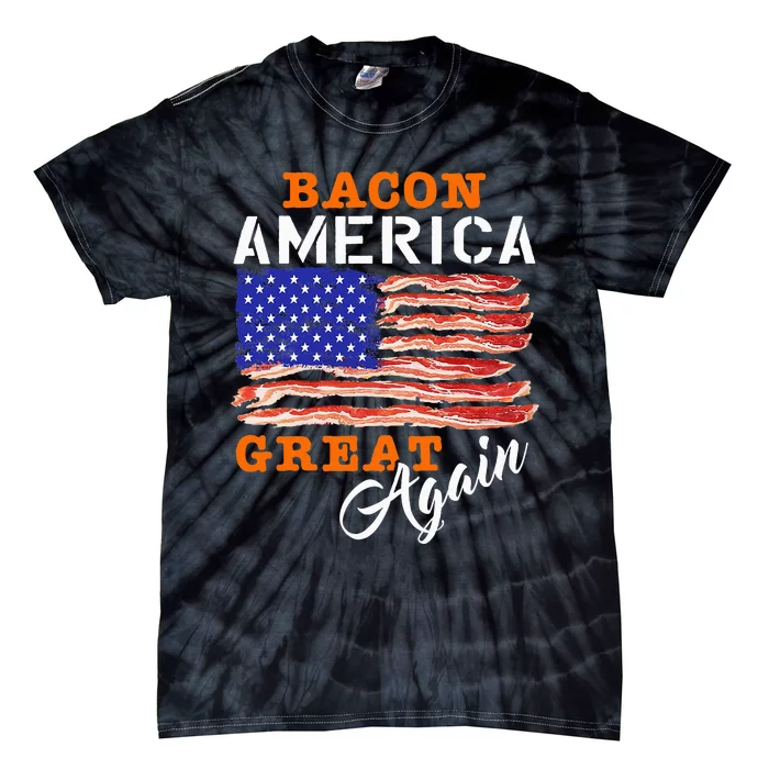 Bacon America Great Again Funny Barbecue Bbq 2024 Tie-Dye T-Shirt