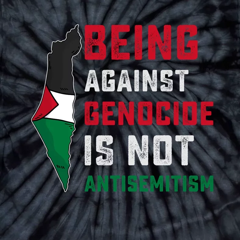 Being Against Genocide Is Not Antisemitism Support Palestine Tie-Dye T-Shirt