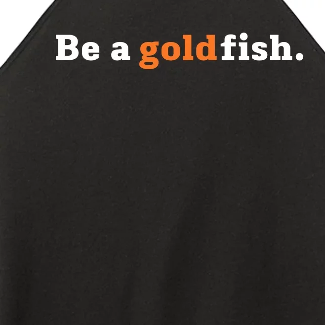 Be A Goldfish Women’s Perfect Tri Rocker Tank