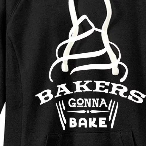 Bakers Are Gonna Bake Cute Gift Women's Fleece Hoodie