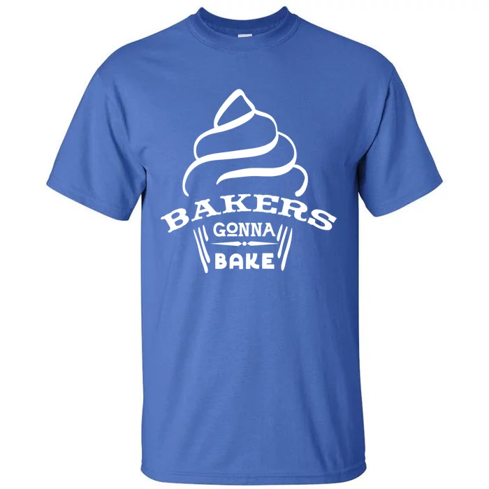 Bakers Are Gonna Bake Cute Gift Tall T-Shirt