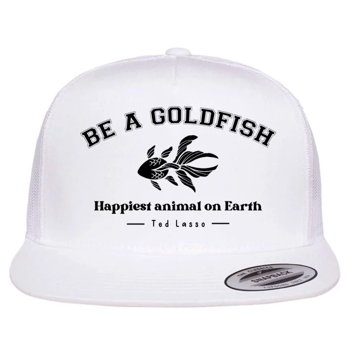 Be A Goldfish Funny Flat Bill Trucker Hat