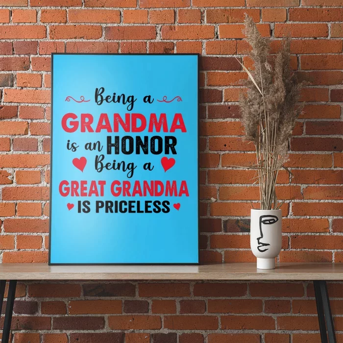 Being A Grandma Is An Honor Being Great Grandma Is Priceless Cool Gift Poster