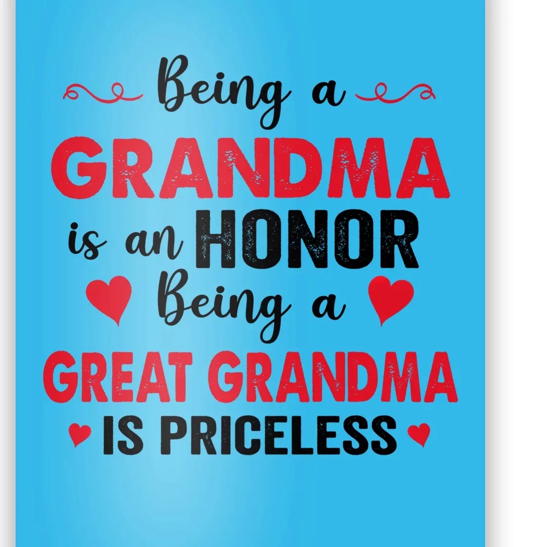 Being A Grandma Is An Honor Being Great Grandma Is Priceless Cool Gift Poster