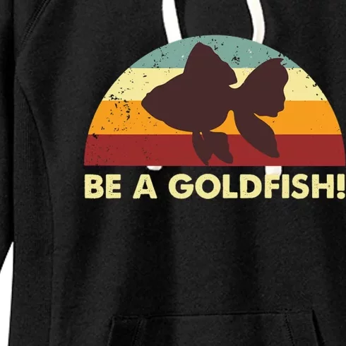 Be A Goldfish Women's Fleece Hoodie