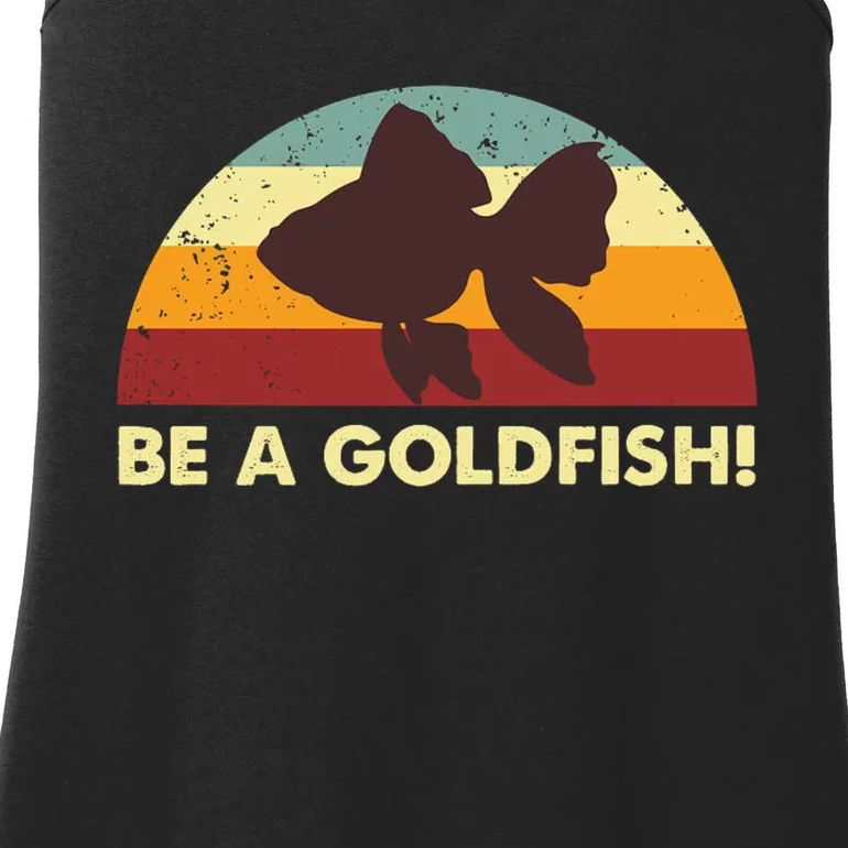 Be A Goldfish Ladies Essential Tank