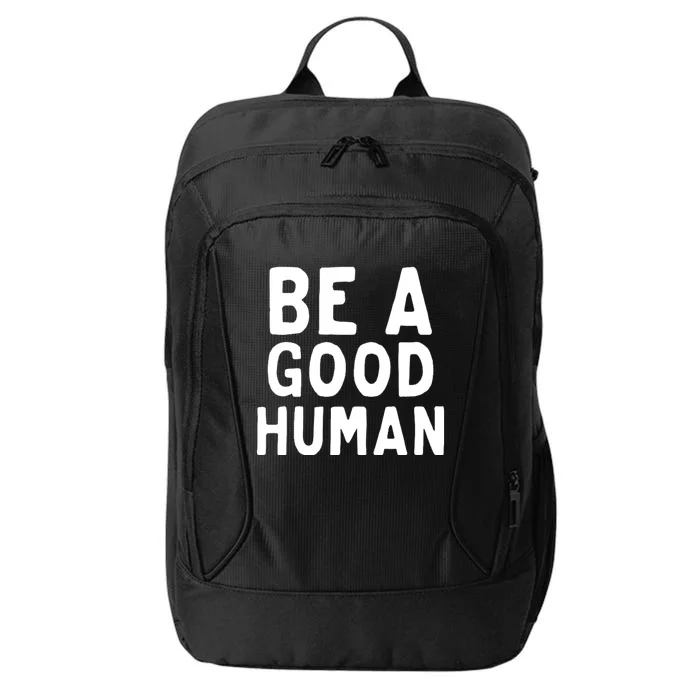 Be A Good Human City Backpack