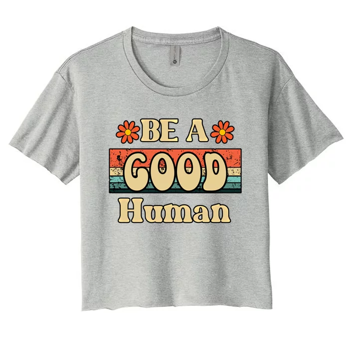 Be A Good Hu Retro Positive Thinking Gift Women's Crop Top Tee