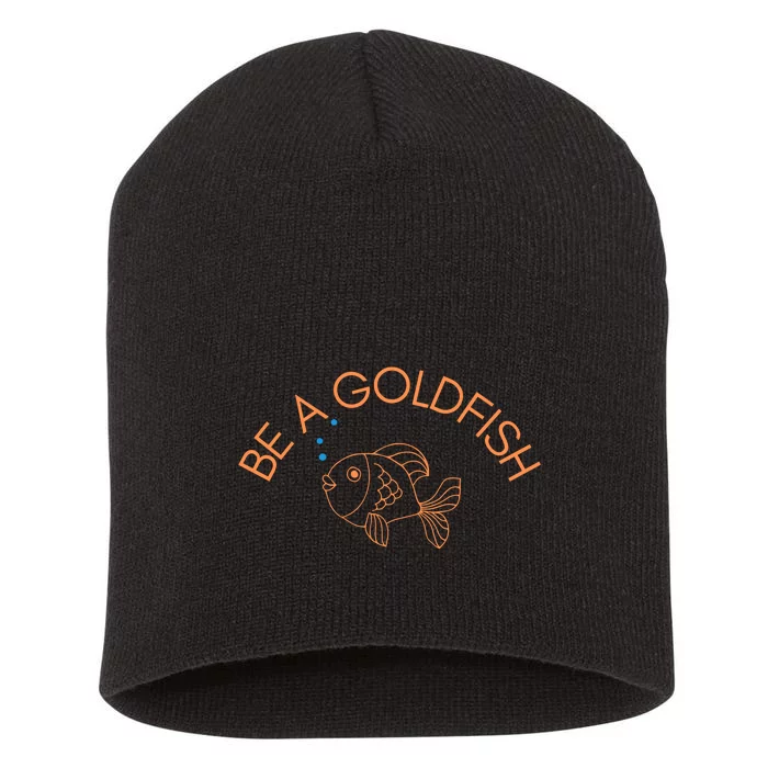 Be A Goldfish Short Acrylic Beanie