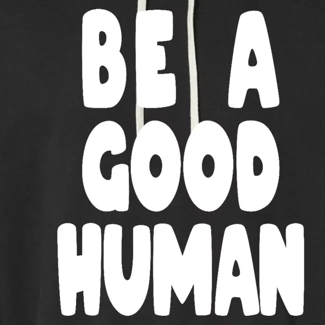 Be A Good Human Faith Garment-Dyed Fleece Hoodie