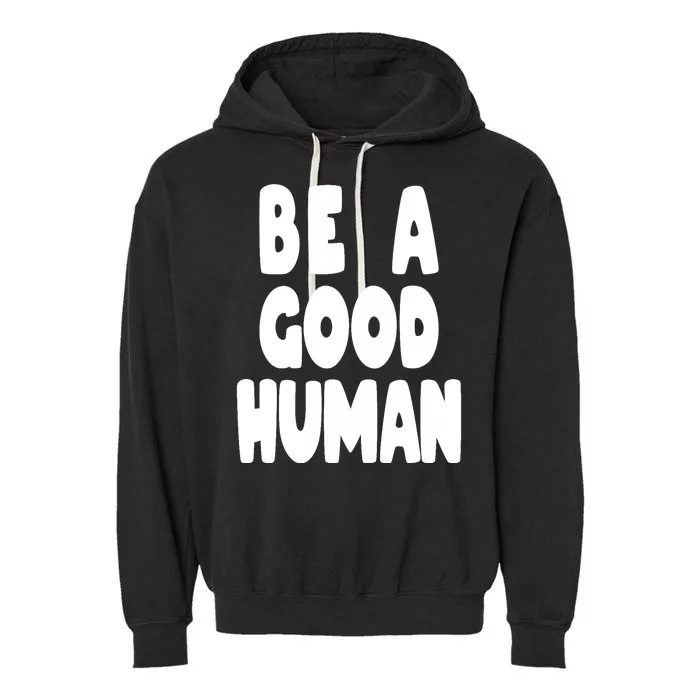 Be A Good Human Faith Garment-Dyed Fleece Hoodie