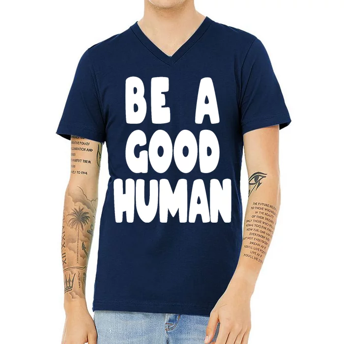 Be A Good Human Faith V-Neck T-Shirt