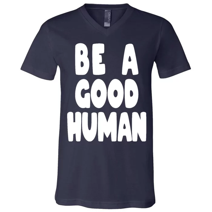 Be A Good Human Faith V-Neck T-Shirt