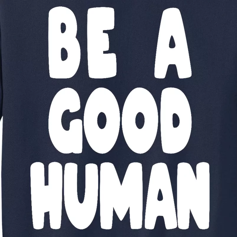 Be A Good Human Faith Tall Sweatshirt