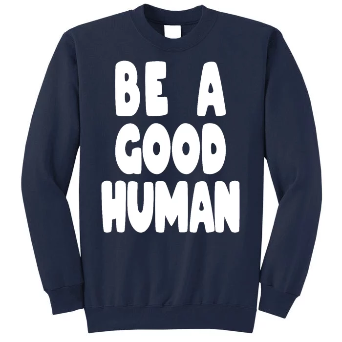 Be A Good Human Faith Tall Sweatshirt