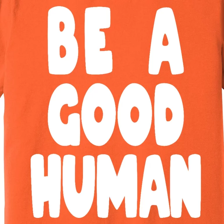 Be A Good Human Faith Premium T-Shirt