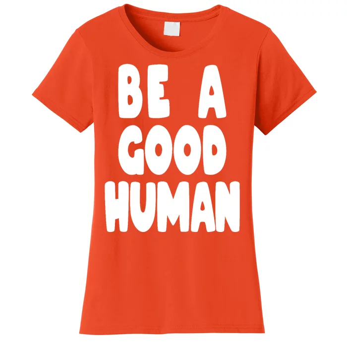 Be A Good Human Faith Women's T-Shirt