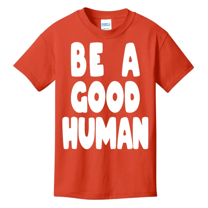 Be A Good Human Faith Kids T-Shirt