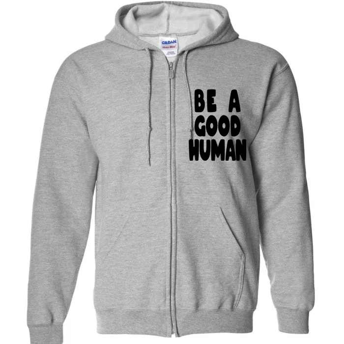 Be A Good Human Faith Full Zip Hoodie