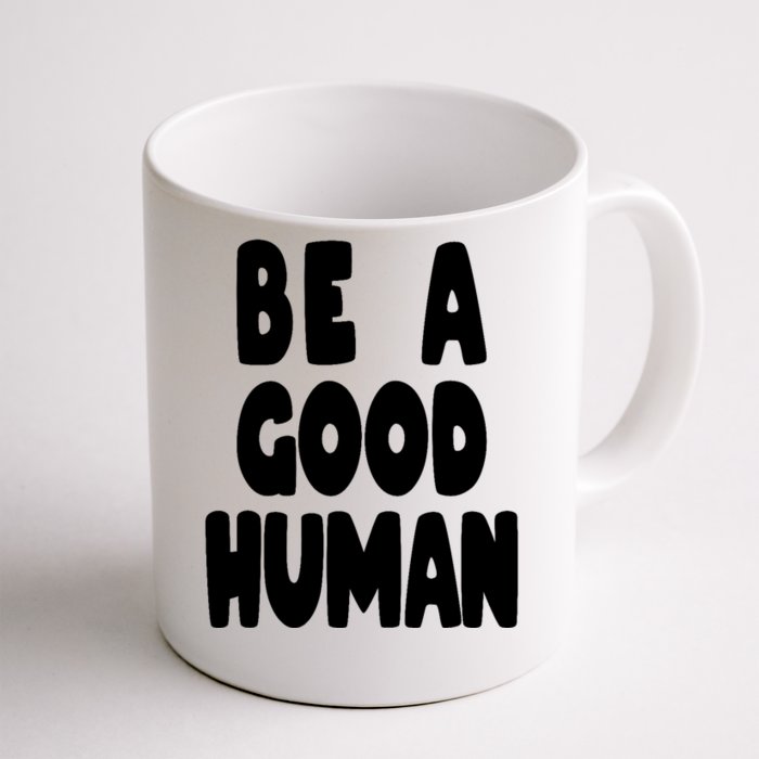 Be A Good Human Faith Front & Back Coffee Mug