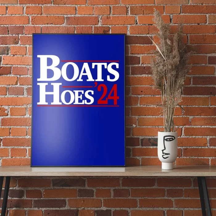 Boats And Hoes 2024 Election Funny Poster