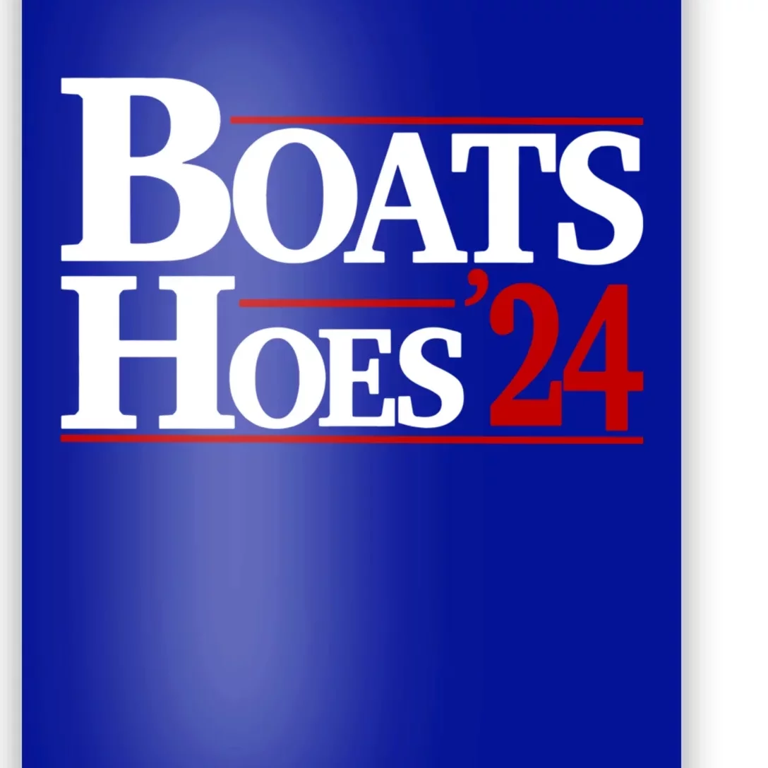 Boats And Hoes 2024 Election Funny Poster