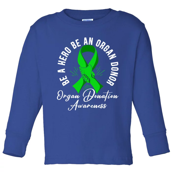 Be A Hero Be An Organ Donor Organ Donation Awareness Cute Gift Toddler Long Sleeve Shirt