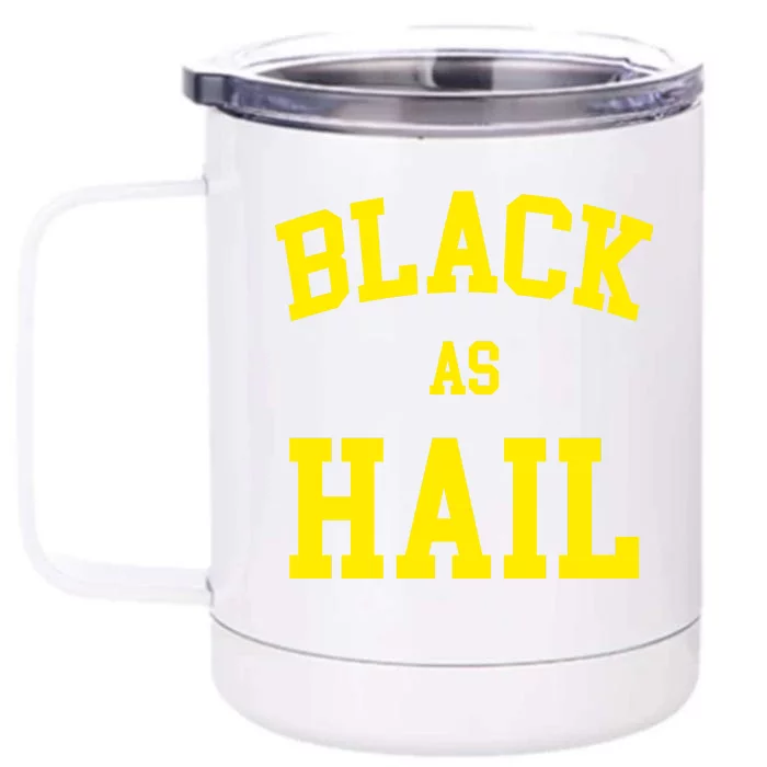 Black As Hail Yellow College Logo Front & Back 12oz Stainless Steel Tumbler Cup