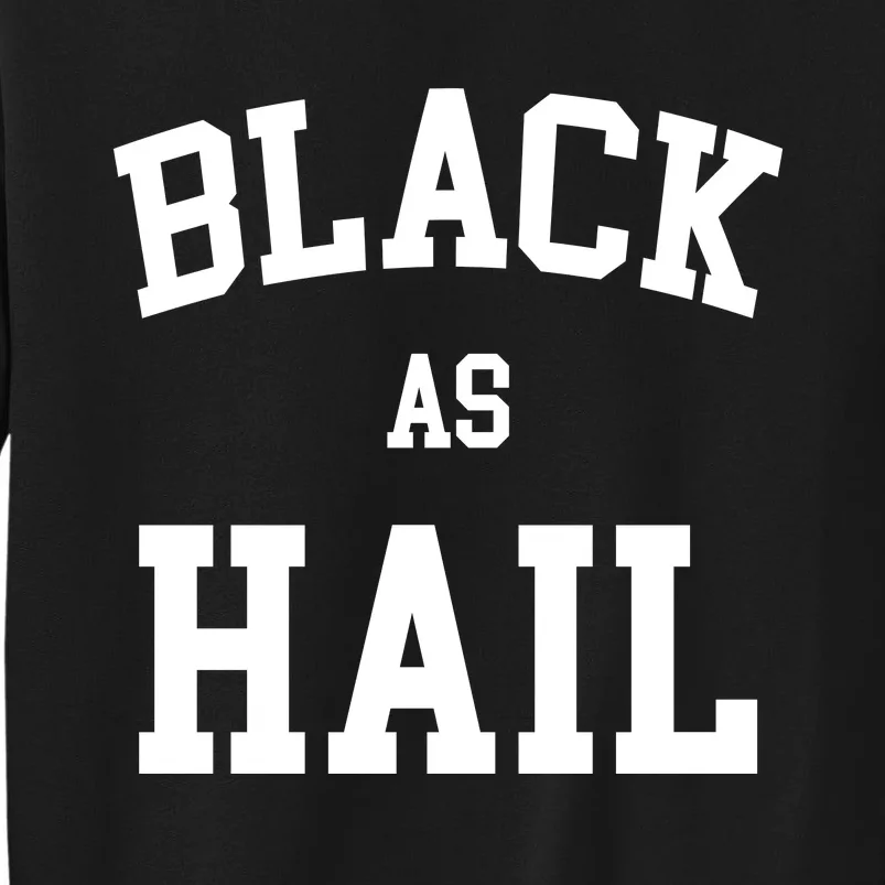 Black As Hail Pride Logo Tall Sweatshirt