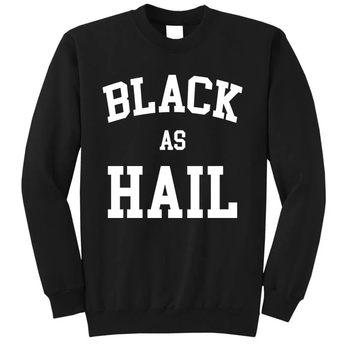 Black As Hail Pride Logo Tall Sweatshirt