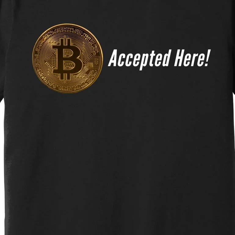 Bitcoin Accepted Here, Bitcoin To The Moon, HODL Bitcoin Crypto Premium T-Shirt