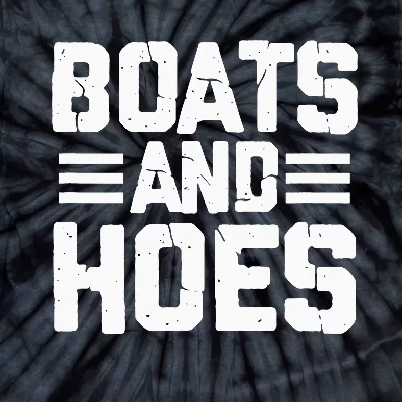 Boats and Hoes Boating Sailing Cruising Tie-Dye T-Shirt