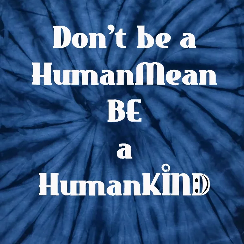 BE A HumanKind Tie-Dye T-Shirt