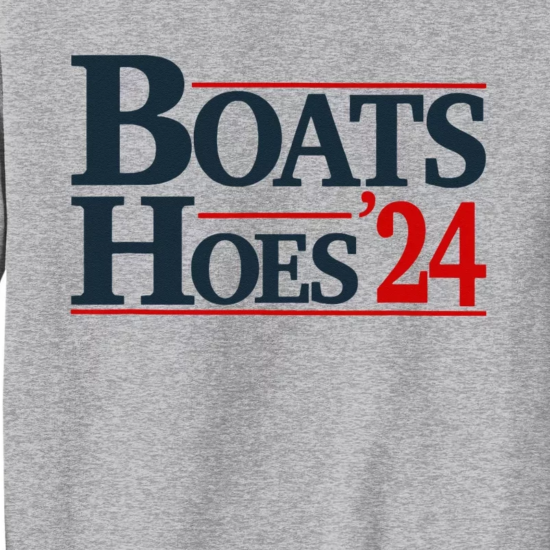 Boats and Hoes 2024 Election Funny Tall Sweatshirt