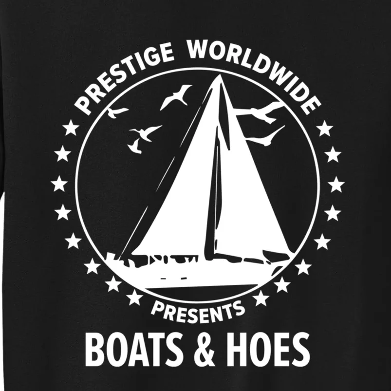 Boats And Hoes Step Brothers Gift Tall Sweatshirt