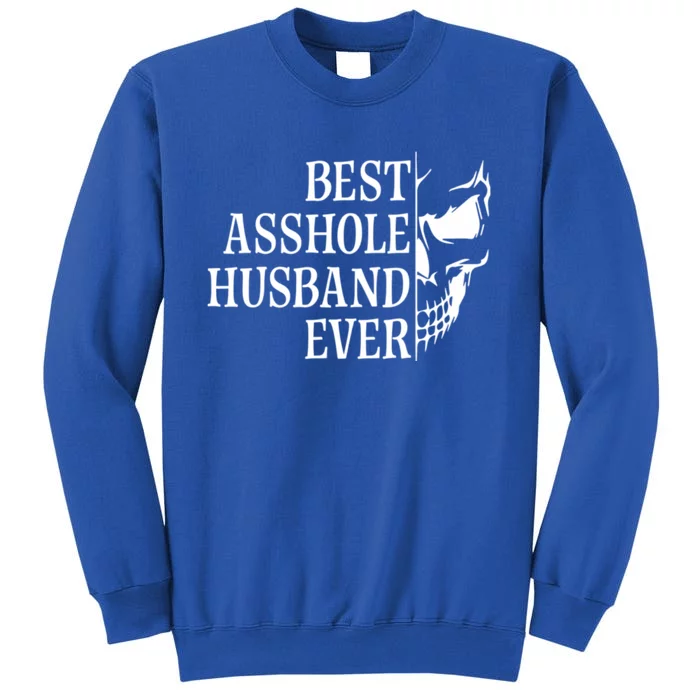 Best Asshole Husband Ever Tall Sweatshirt