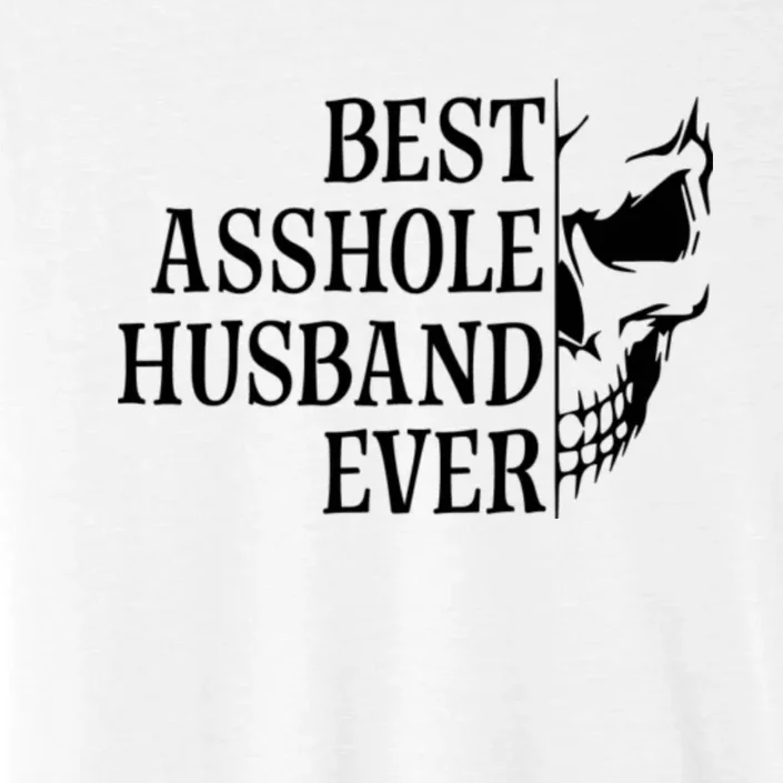 Best Asshole Husband Ever ChromaSoft Performance T-Shirt