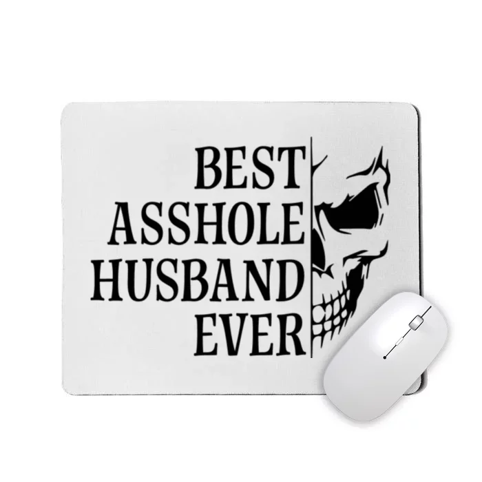 Best Asshole Husband Ever Mousepad