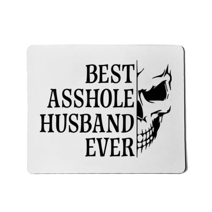 Best Asshole Husband Ever Mousepad