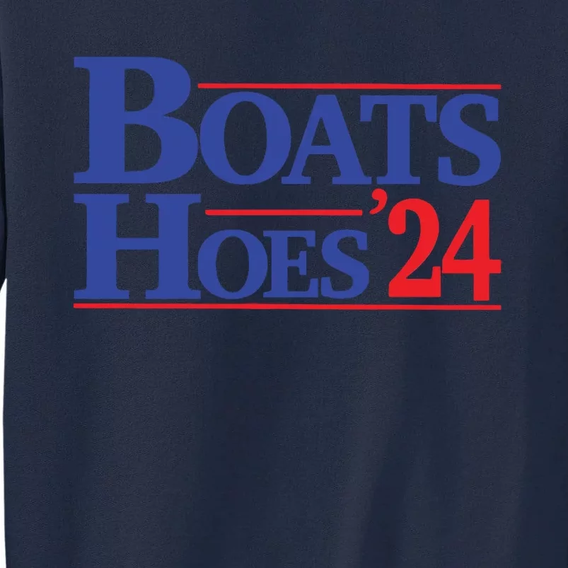 Boats And Hoes 2024 Election Day Tall Sweatshirt