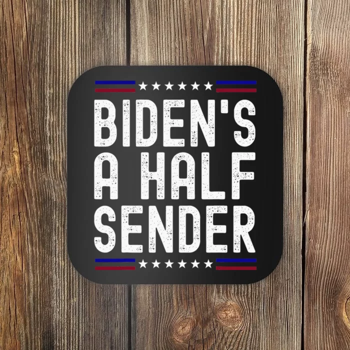 Biden’s A Half Sender Send funny saying Coaster