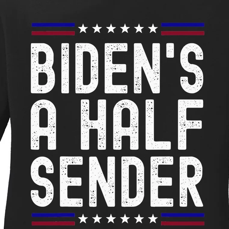 Biden’s A Half Sender Send funny saying Ladies Long Sleeve Shirt