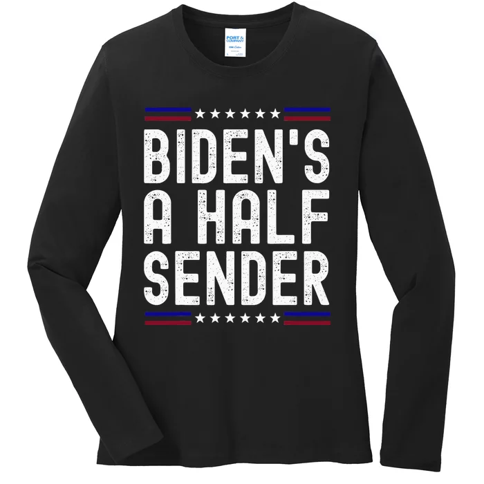 Biden’s A Half Sender Send funny saying Ladies Long Sleeve Shirt