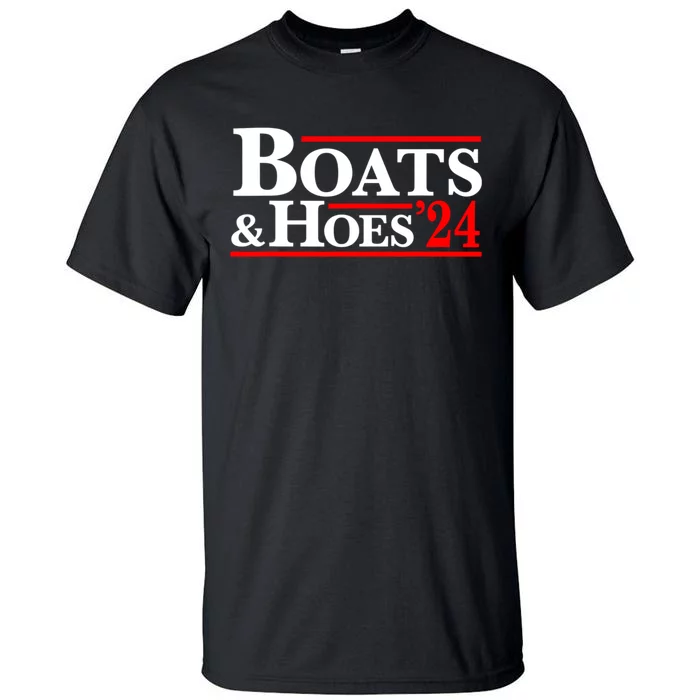 Boats And Hoes 2024 Tall T-Shirt