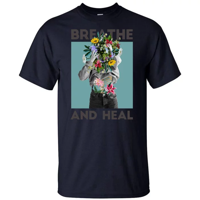 Breathe And Heal Floral Tall T-Shirt