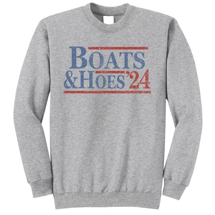 Boats And Hoes 2024 Election Funny Tall Sweatshirt