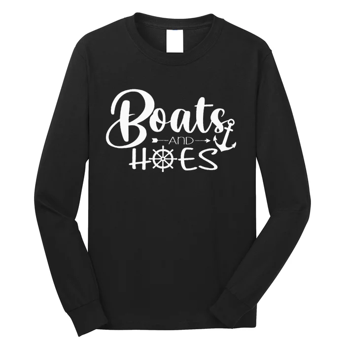 Boats And Hoes Long Sleeve Shirt