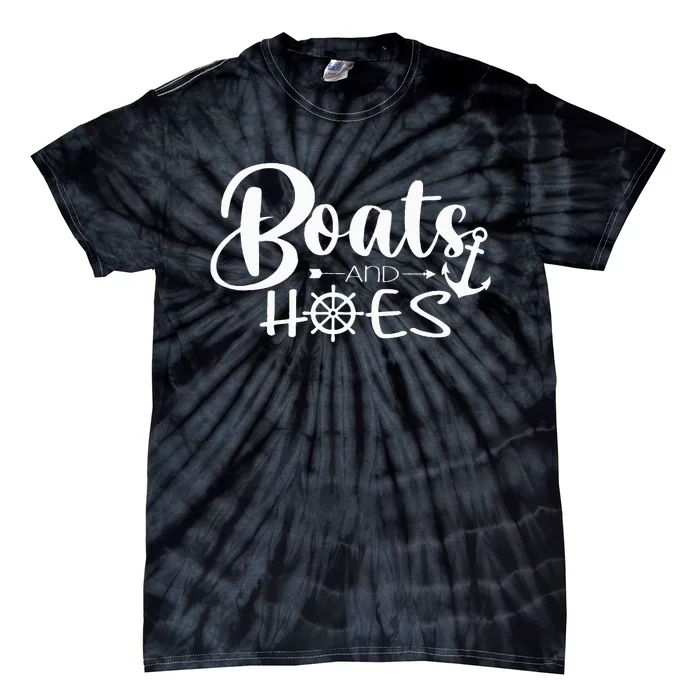 Boats And Hoes Tie-Dye T-Shirt