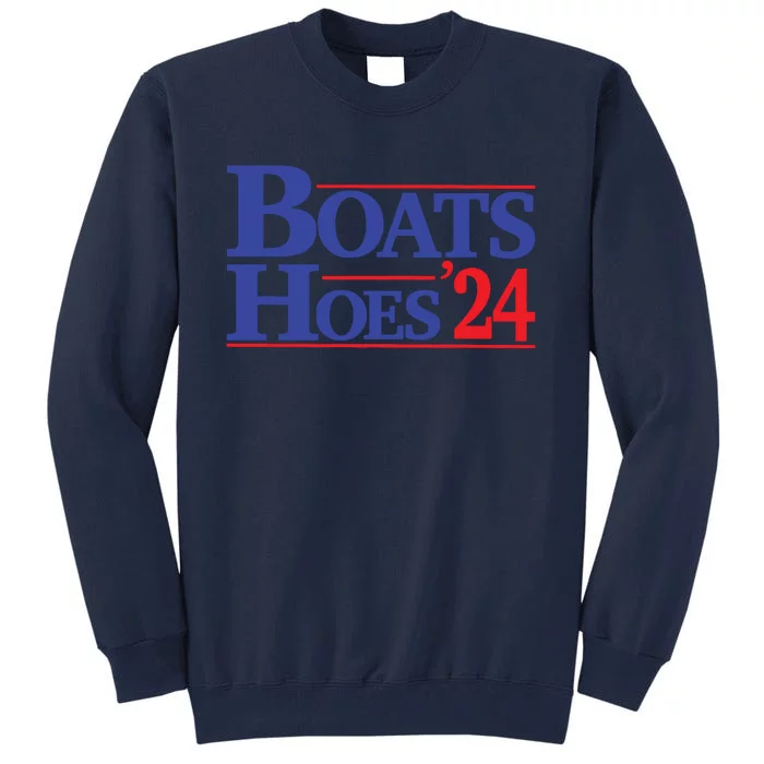 Boats And Hoes 2024 Election Day Tall Sweatshirt