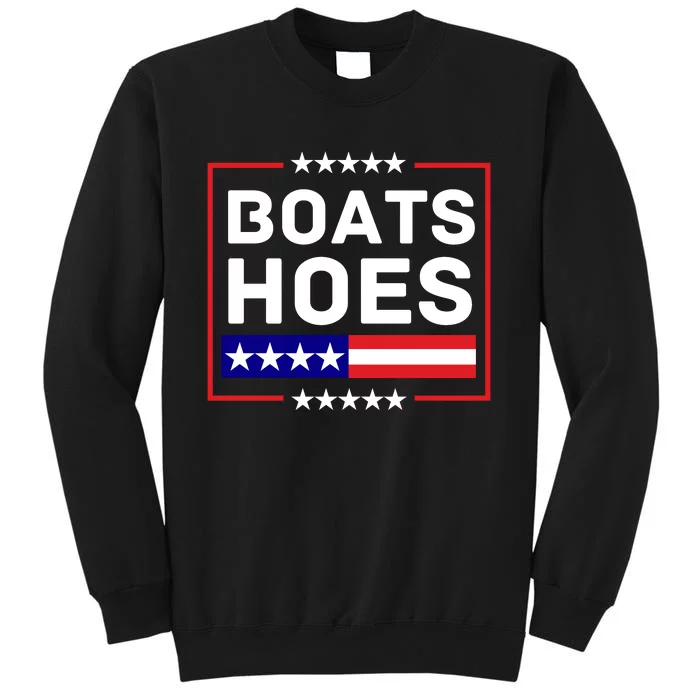 Boats And Hoes 2024 Election Funny Tall Sweatshirt